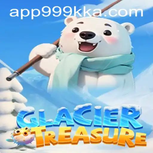 Discover the Chilling Adventures of GlacierTreasure with 999kka PH Login