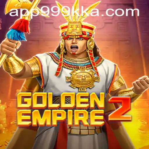 Unveiling GoldenEmpire2: An Epic Journey Awaits with 999kka PH Login