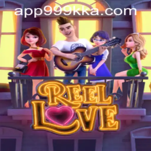 ReelLove: A Riveting Gaming Experience with 999kka PH Login